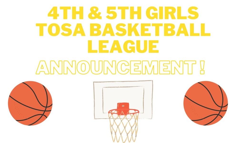 4th & 5th Girls Tosa Basketball League Announcement!!